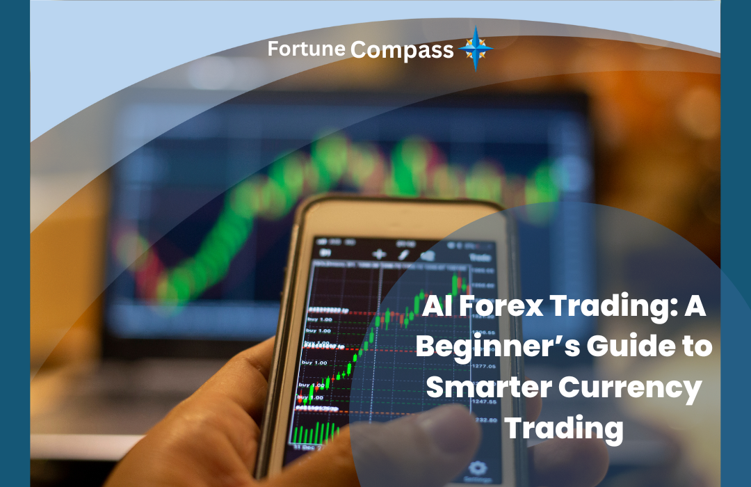 AI Forex Trading A Beginner’s Guide to Smarter Currency Trading.